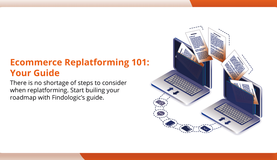 Ecommerce Replatforming 101: Your Guide